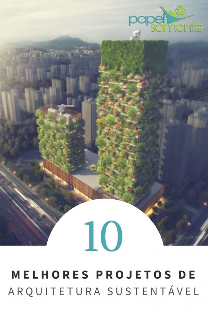 Os 10 melhores projetos de arquitetura sustentável do mundo