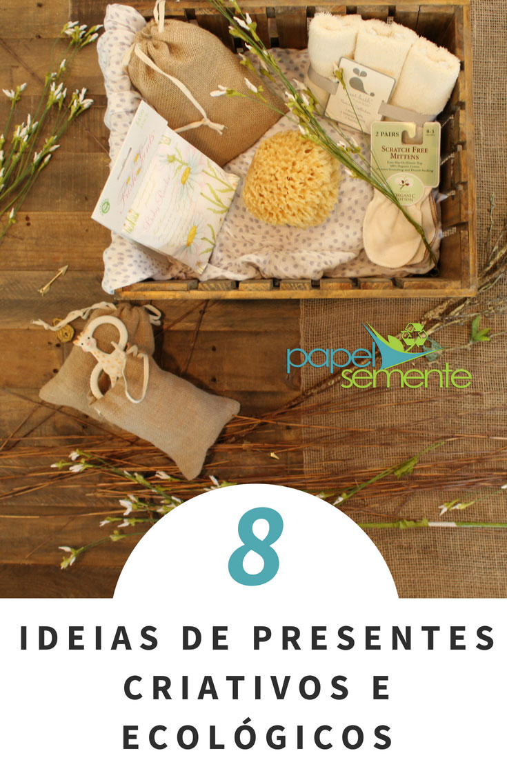 8 ótimas ideias de presentes criativos, sofisticados e sustentáveis